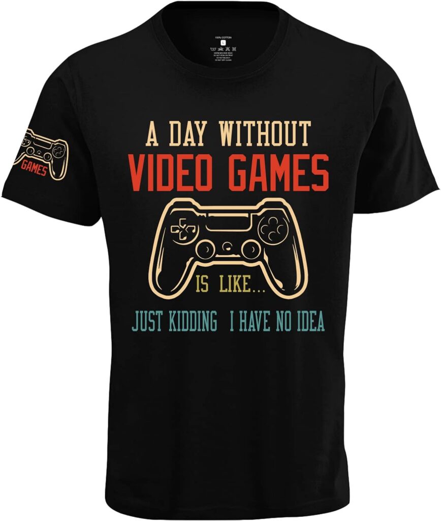 A day without video games is like a funny gamer t-shirt